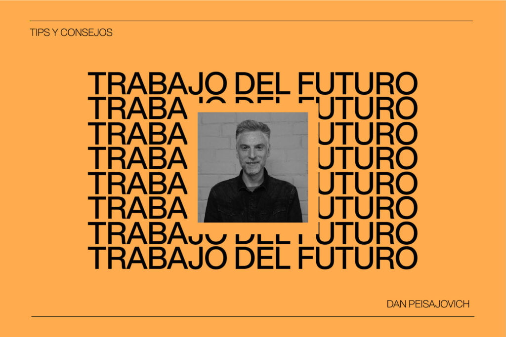 Dan Peisajovich y el Trabajo del Futuro