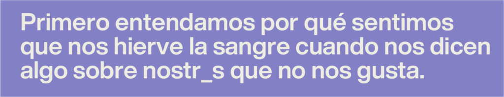 Nos dicen algo sobre nosotros.